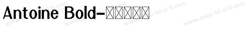 Antoine Bold字体转换